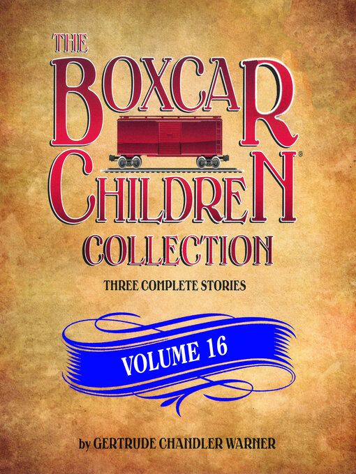 Title details for The Boxcar Children Collection, Volume 16 by Gertrude Chandler Warner - Wait list